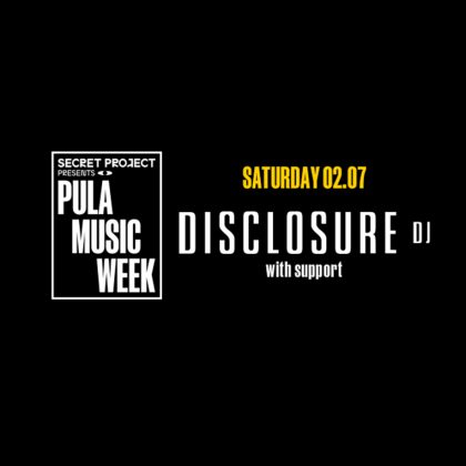 Secret Project Presents: Pula Music Week: Disclosure DJ