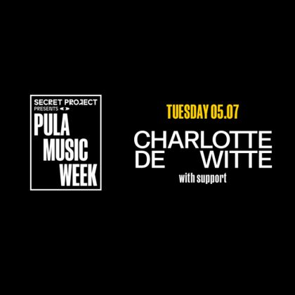 Secret Project Presents: Pula Music Week: Charlotte de Witte